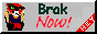 BRAK NOW